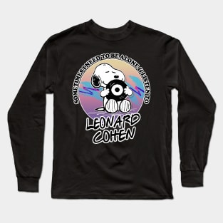 Sometimes I Need To Be Alone & Listen To Leonard Cohen Long Sleeve T-Shirt